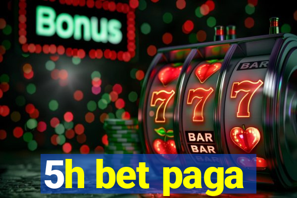 5h bet paga
